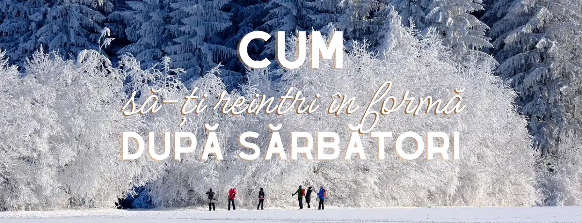 10 recomandari medicale ca sa-ti reintri in forma dupa sarbatori
